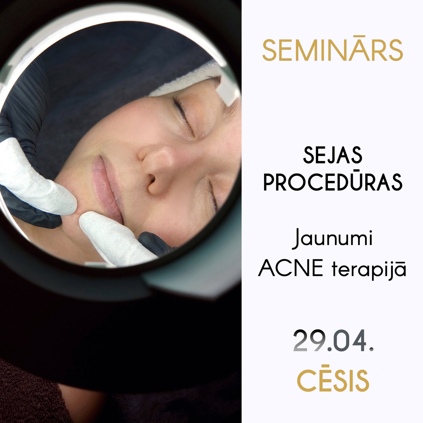 Seminārs 29.04. Cēsīs: «Sejas procedūras. Jaunumi ACNE terapijā»